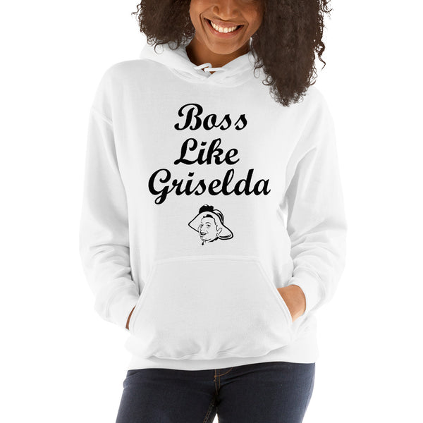Women's Boss Like Griselda Hoodies
