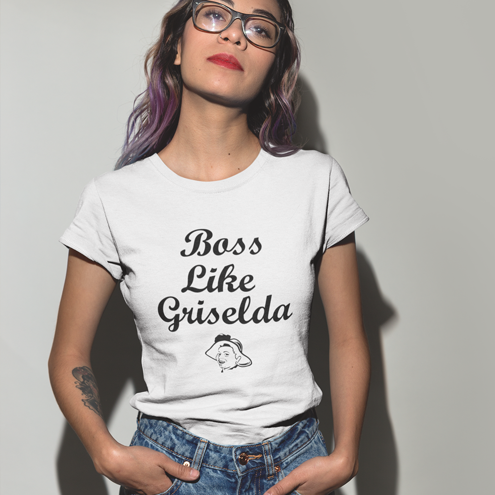 Women's Boss Like Griselda Tee